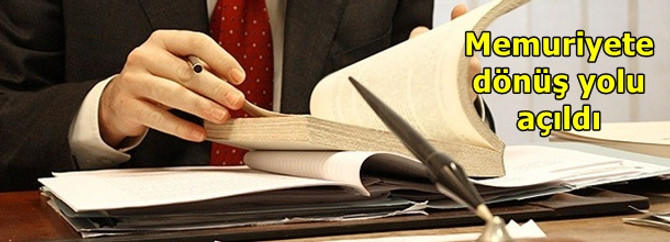 Memuriyete dönüşün yolu açıldı