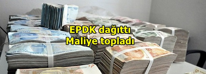 EPDK dağıttı, Maliye topladı