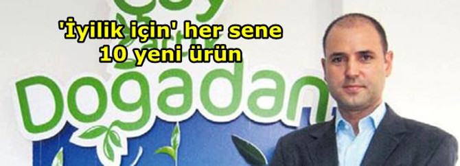 Doğadan'dan 'iyilik için' her sene 10 yeni ürün