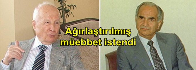 Evren ve Şahinkaya için müebbet istemi
