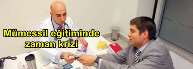 Mümessil eğitiminde zaman krizi