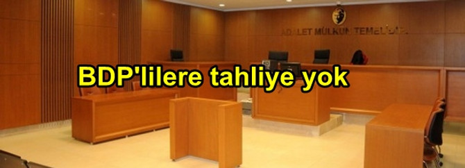 BDP'lilere tahliye yok