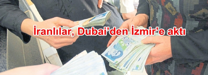 İranlılar yatırımı Dubai’den İzmir’e kaydırdı