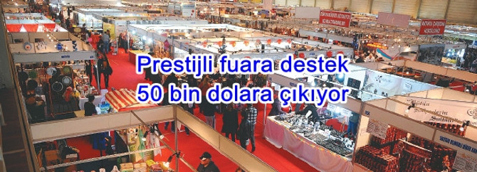 Fuar için 50 bin dolarlık ‘prestij’ desteği geliyor