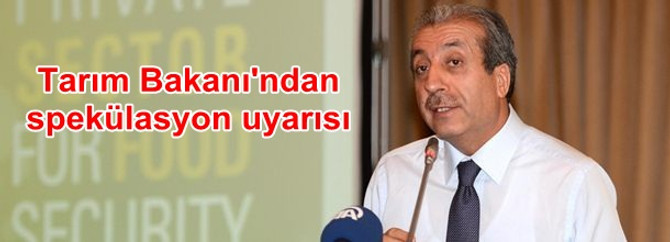 Bakan’dan gıdada spekülasyon uyarısı