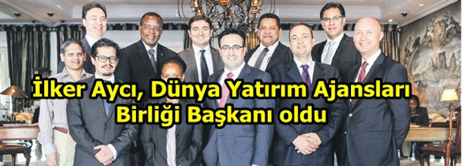 İlker Aycı, 175 üyesi olan WAIPA’nın yeni başkanı