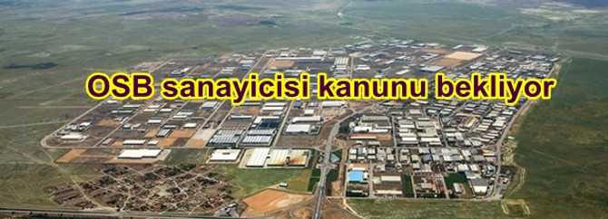 OSB sanayicisi kendisine leasing yolunu açacak kanunu bekliyor