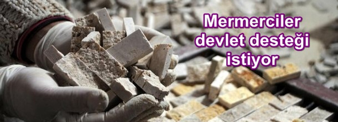 Elazığlı mermerciler batı ile rekabette devlet desteği istiyor