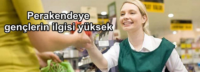 Perakendeye gençlerin ilgisi yüksek