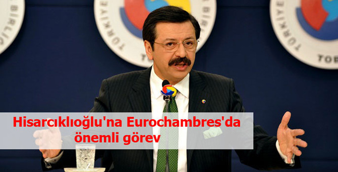 Hisarcıklıoğlu'na Eurochambres'da önemli görev