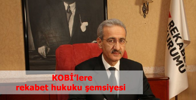 “Rekabet hukukundan haberi olmayan KOBİ’ler zarar görüyor”