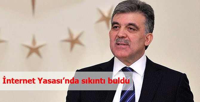 Gül'den internet düzenlemesine ilişkin ilk mesaj