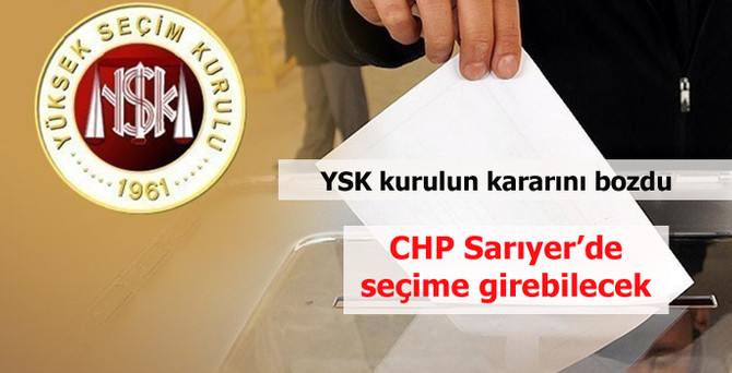 CHP Sarıyer'de seçime katılabilecek