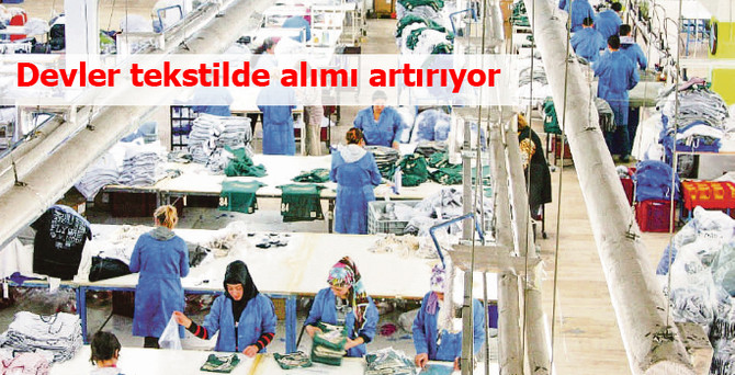 Devler tekstilde alımı % 10 artırıyor