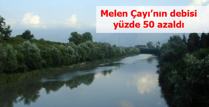 Melen Çayı’nın debisi yüzde 50 azaldı