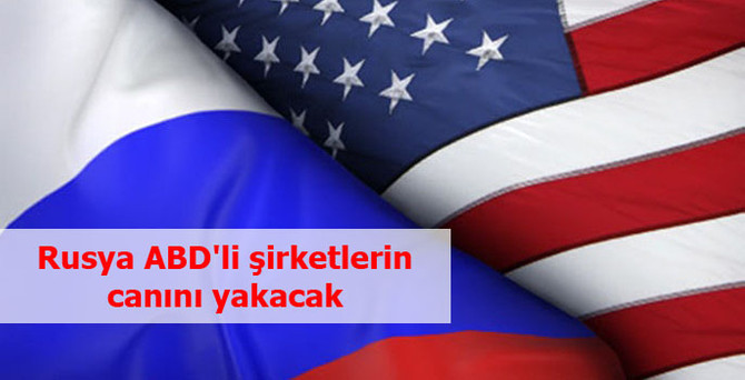 Rusya ABD'li şirketlerin canını yakacak