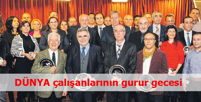 DÜNYA çalışanlarının gurur gecesi
