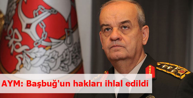 AYM: Başbuğ'un hakları ihlal edildi