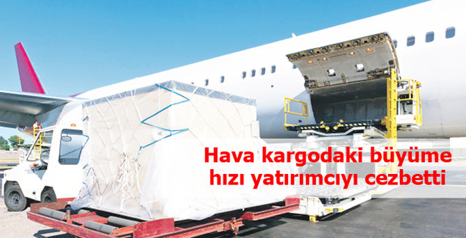 Hava kargodaki büyüme hızı, şirketleri cezbetti
