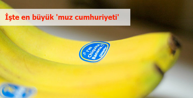 İşte en büyük 'muz cumhuriyeti'