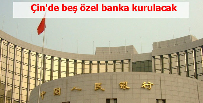 Çin'de beş özel banka kurulacak