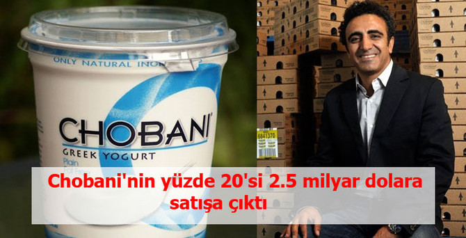 Chobani'nin yüzde 20'si 2.5 milyar dolara satılıyor