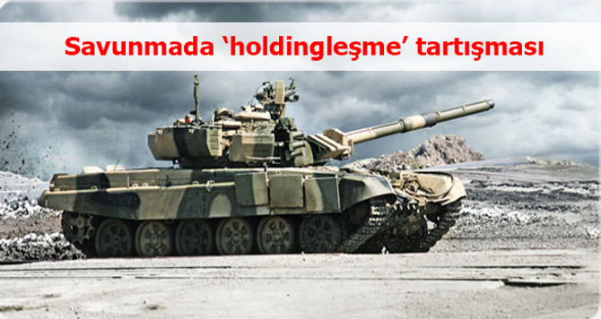 Savunma Sanayii Müsteşarlığı’nda ‘holdingleşme’ tartışması başladı
