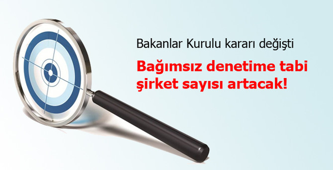 Bağımsız denetime tabi şirket sayısı artacak!