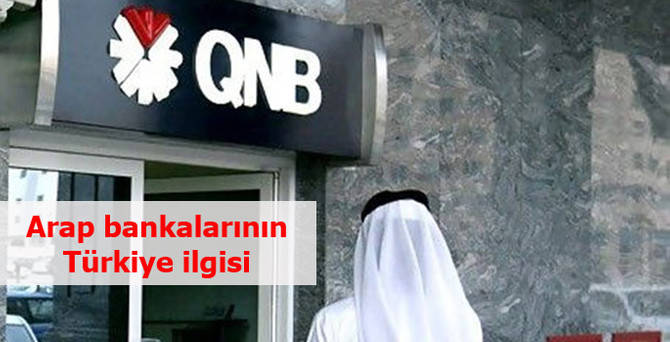 Arap bankalarının Türkiye ilgisi