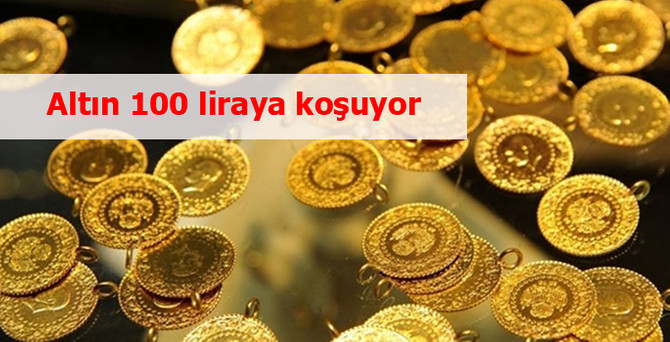 Altın, 100 liraya koşuyor