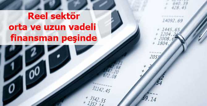 Reel sektör, orta ve uzun vadeli finansman peşinde