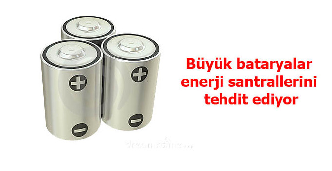 Büyük bataryalar enerji santrallerini tehdit ediyor