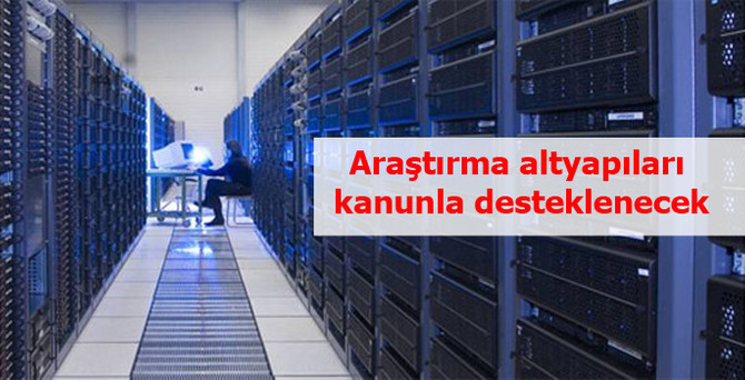 Araştırma altyapıları kanunla desteklenecek