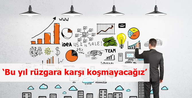 'Bu yıl rüzgara karşı koşmayacağız'