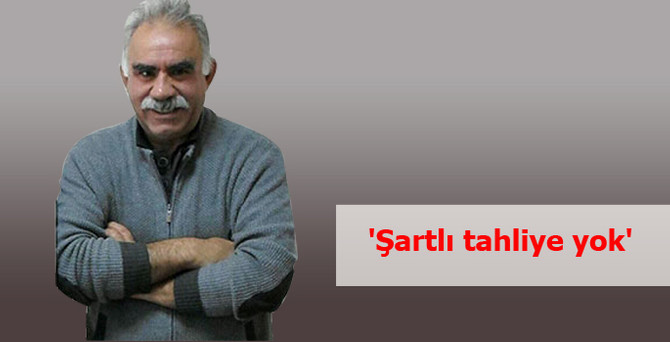 'Şartlı tahliye yok'
