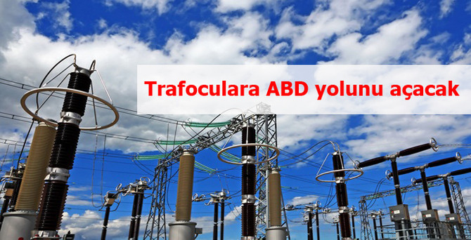 Trafoculara ABD yolunu açacak