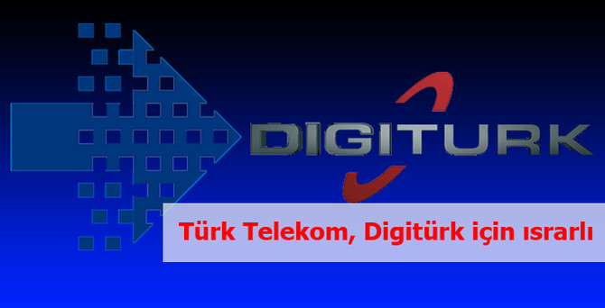 Türk Telekom, Digitürk için ısrarlı
