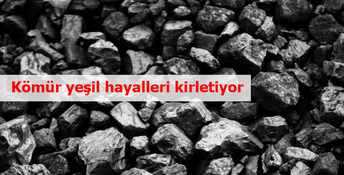 Kömürün yükselişi yeşil hayalleri kirletiyor