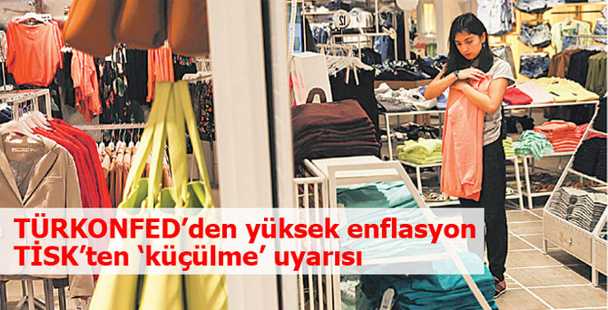 TÜRKONFED'den yüksek enflasyon, TİSK'ten küçülme eğilimi uyarısı