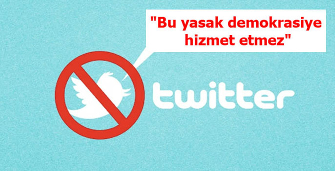 "Bu yasak demokrasiye hizmet etmez"