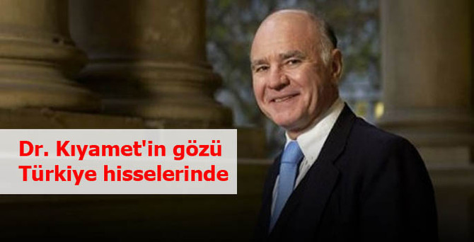 Dr. Kıyamet'in gözü Türkiye hisselerinde