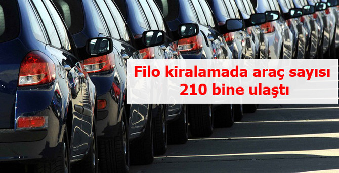 Filo kiralamada araç sayısı 210 bine ulaştı