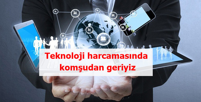 Teknoloji harcamasında komşudan geriyiz