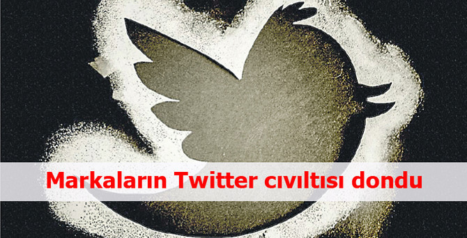 Markaların Twitter cıvıltısı dondu