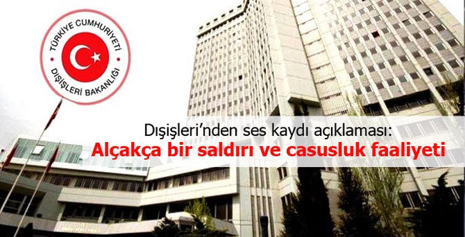 Dışişleri Bakanlığı'ndan "ses kaydı" açıklaması