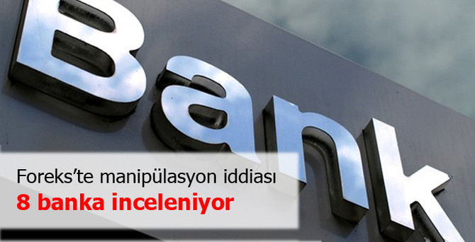 8 banka takibe alındı