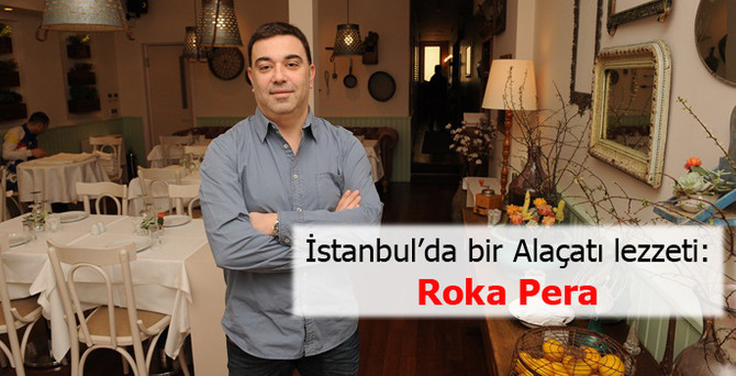 İstanbul’da bir Alaçatı lezzeti: Roka Pera