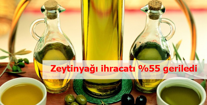 Zeytinyağı ihracatı %55 geriledi
