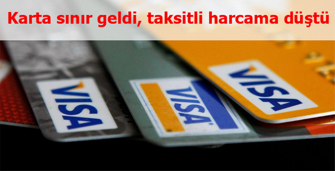 Karta sınır geldi, taksitli harcama düştü