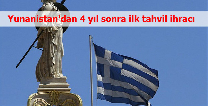 Yunanistan'dan 4 yıl sonra ilk tahvil ihracı